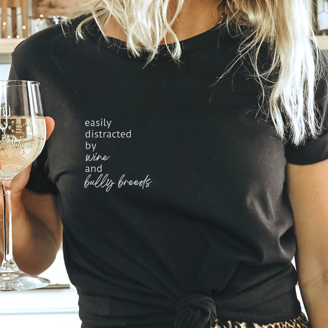 Easily Distracted by Wine and Bully Breeds