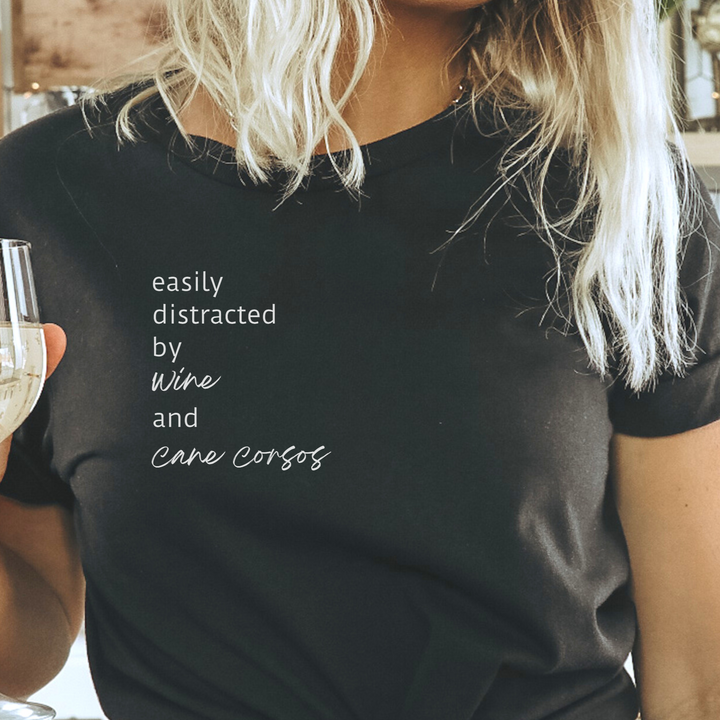 Easily Distracted by Wine and Cane Corsos