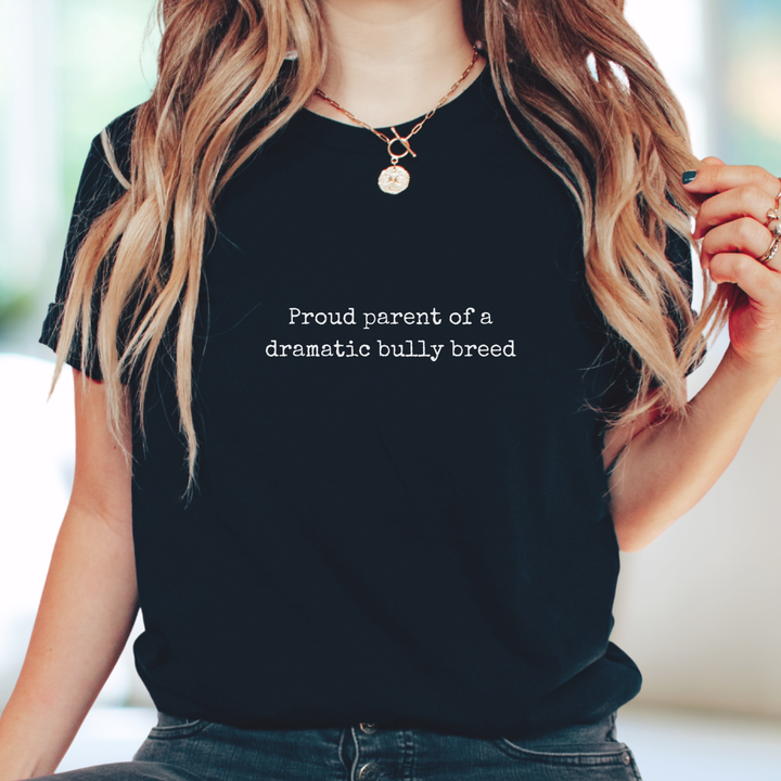 Proud Parent of a Dramatic Bully Breed