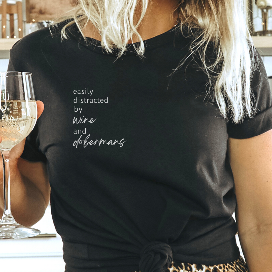 Easily Distracted by Wine and Dobermans
