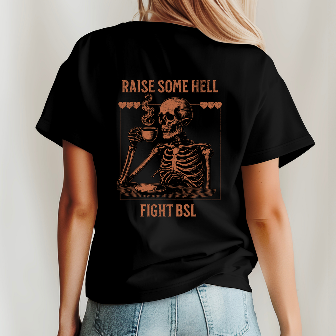 Raise Some Hell & Fight BSL