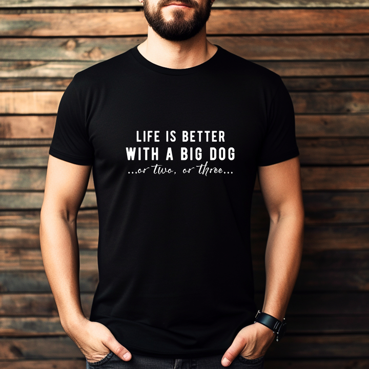 Life is Better with a Big Dog...or Two...or Three