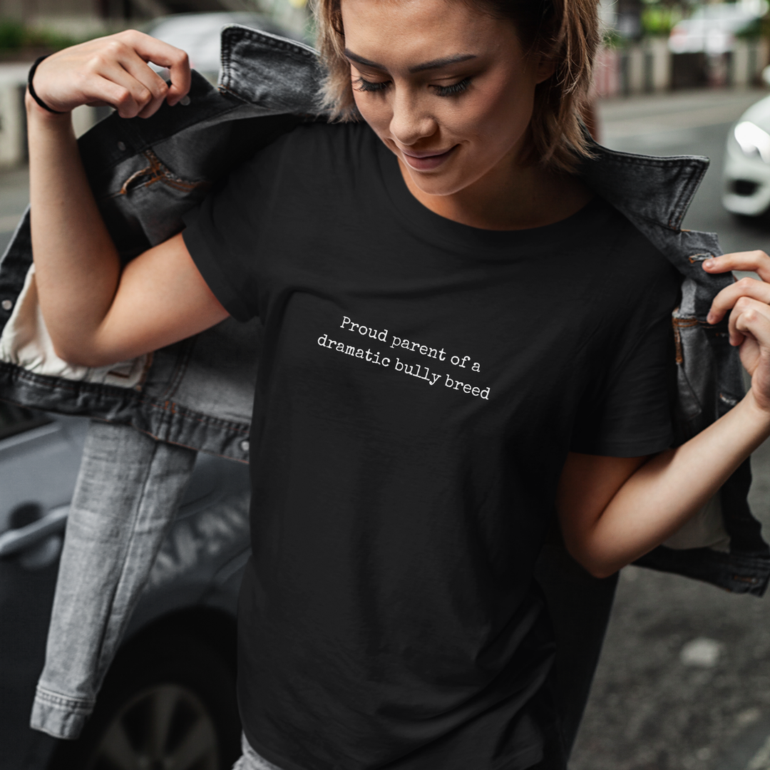 Proud Parent of a Dramatic Bully Breed