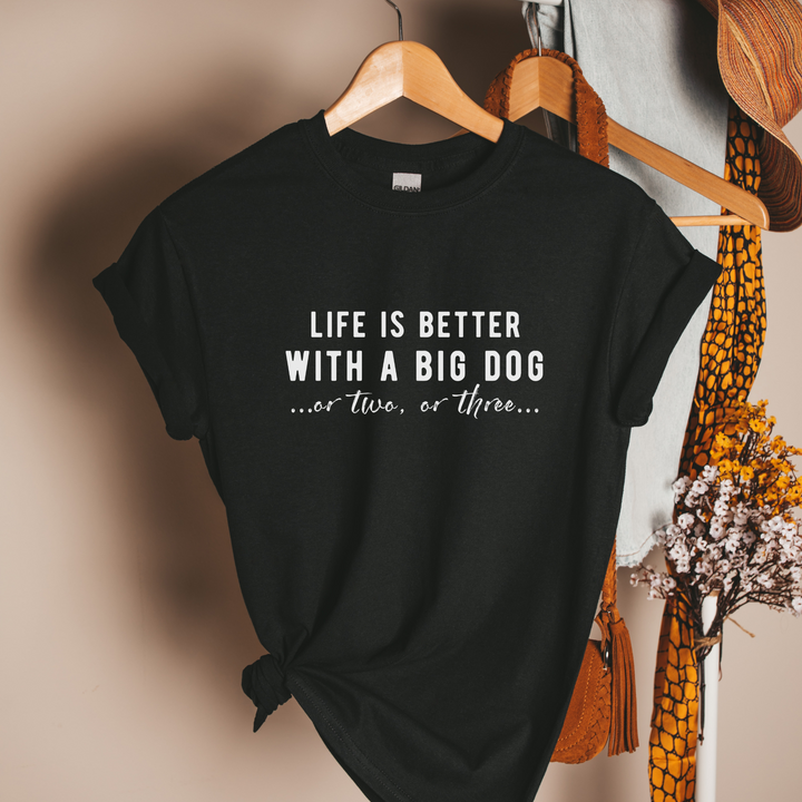 Life is Better with a Big Dog...or Two...or Three