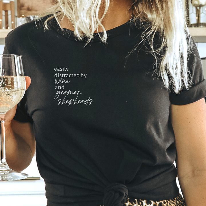 Easily Distracted by Wine and German Shepherds