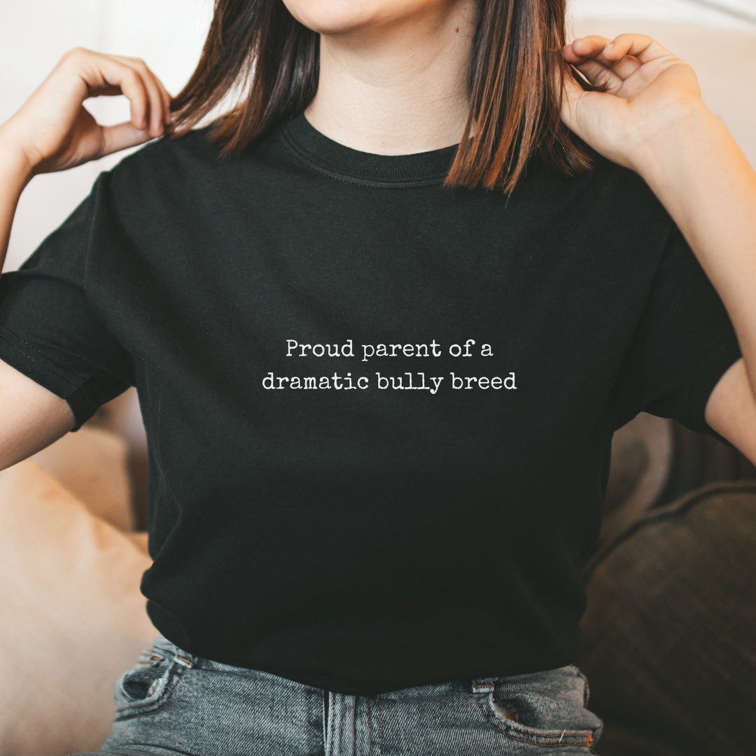 Proud Parent of a Dramatic Bully Breed