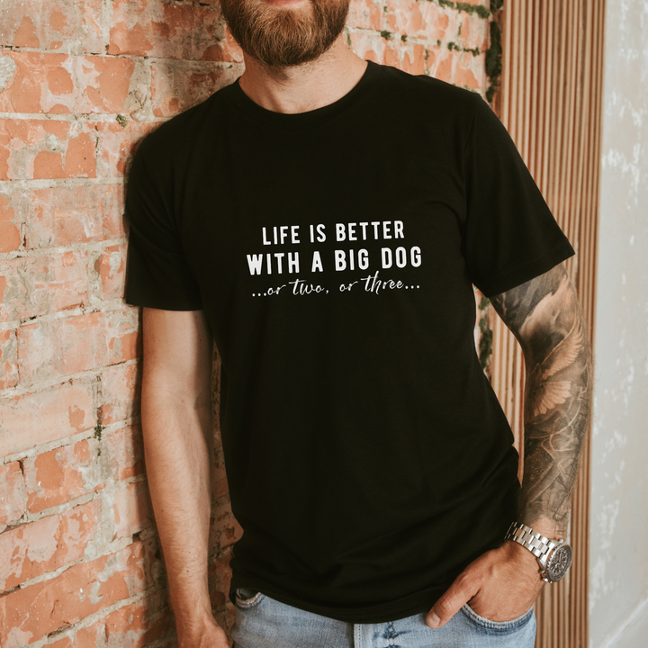 Life is Better with a Big Dog...or Two...or Three